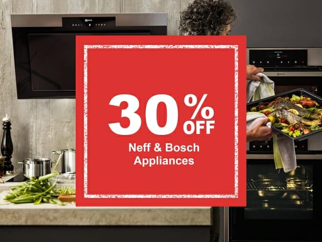 30% Off Neff and Bosch Offer